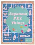 PEZ - Japanese PEZ Things English edition 